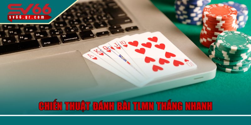 Bí Quyết Chinh Phục Bài Tiến Lên Miền Nam Hiệu Quả Tại SV66 4 Chiến thuật đánh bài TLMN thắng nhanh